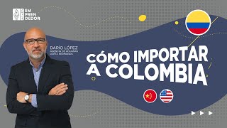 Cómo IMPORTAR a Colombia 🇨🇴  TUTORIAL Freight Forwarder Agente de Aduana Incoterms [upl. by Eisyak]