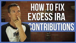 How to fix excess contribution to IRAs or Roth IRAs [upl. by Box]