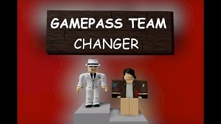 Gamepass Team Changer  Roblox [upl. by Backer]