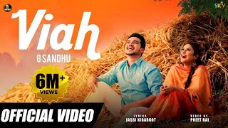 Viah  G Sandhu Official Song Punjabi Songs  Jatt Life Studios [upl. by Savil395]