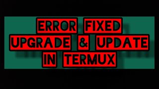 How to fix the error of pkg update ampamp pkg upgrade in Termux [upl. by Faunie877]