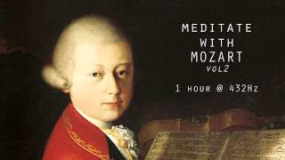 Meditate with Mozart  432Hz Classical Music  Vol 2 [upl. by Longfellow]