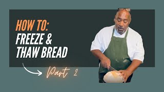 HOW TO Freeze and Thaw Your Bread [upl. by Holt296]