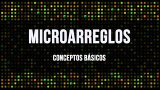 Microarreglos Microarrays Conceptos Básicos [upl. by Yesoj]