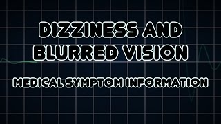 Dizziness and Blurred vision Medical Symptom [upl. by Eidualc]