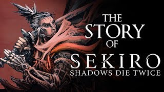 A Story Breakdown of Sekiro Shadows Die Twice [upl. by Fonseca167]