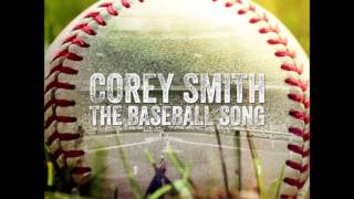 Corey Smith  The Baseball Song Official Audio [upl. by Oflunra905]