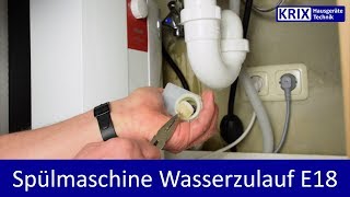 E18  Geschirrspüler zieht kein Wasser  Zulauffehler  Siemens Neff Constructa [upl. by Maxey]