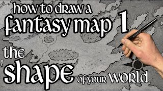 How to Draw a Fantasy Map Part 1 Landmasses [upl. by Nnyliak]