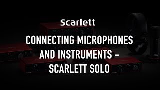 Connecting microphones and instruments  Scarlett Solo [upl. by Cummings]