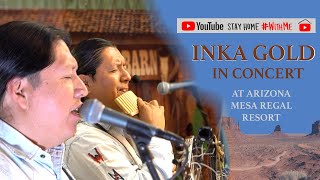 INKA GOLD IN CONCERT AT ARIZONA StayHome WithMe [upl. by Flanna]