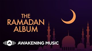 The Ramadan Album  Awakening Music  2020 [upl. by Benny]