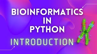 Bioinformatics in Python Intro [upl. by Oneida]