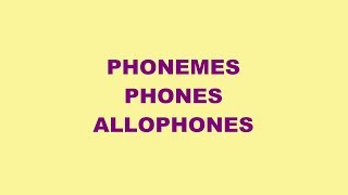 PHONETIC AND PHONOLOGY PHONEMES PHONES AND ALLOPHONES [upl. by Asirral]