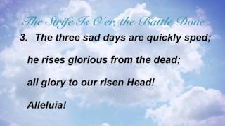 The Strife Is Oer the Battle Done United Methodist Hymnal 306 [upl. by Townie173]