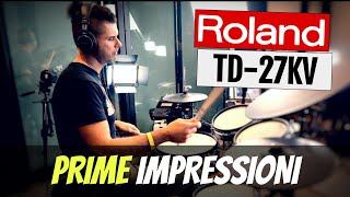 Roland TD27KV Batteria Elettronica  Prime Impressioni [upl. by Iarahs374]