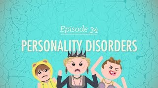 Personality Disorders Crash Course Psychology 34 [upl. by Allard]