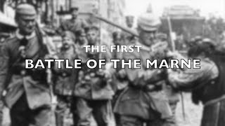 The First Battle of the Marne 1914 [upl. by Fuchs474]