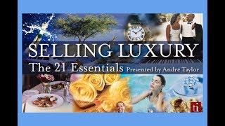 Luxury Selling The 21 Essentials  Andre Taylor [upl. by Rrats]