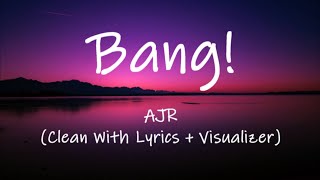 AJR  Bang Clean With Lyrics  Visualizer [upl. by Bast638]