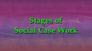 Stages of Social Case Work [upl. by Nauqed381]