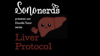 Liver Protocol  Sononerds Doodle Tutor [upl. by Nawj895]