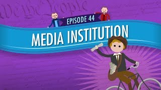 Media Institution Crash Course Government and Politics 44 [upl. by Harbed]