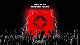 DSTYLER  Nobody Safe [upl. by Ellerol732]