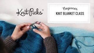 Beginner Knit Blanket Class Full Class [upl. by Ahsiral]