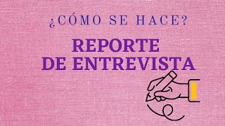 Reporte de entrevista✍ ¿Cómo hacerlo [upl. by Aldredge]