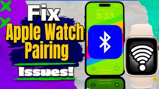 StepbyStep Guide to Troubleshoot and Fix Apple Watch Pairing Issues with iPhone [upl. by Aseek539]