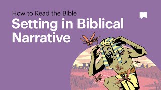 Setting in Biblical Narrative [upl. by Balliett58]