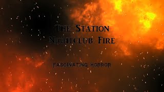 The Station Nightclub Fire  A Short Documentary  Fascinating Horror [upl. by Adnaram]