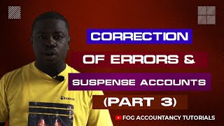 CORRECTION OF ERRORS AND SUSPENSE ACCOUNTS PART 3 [upl. by Methuselah803]