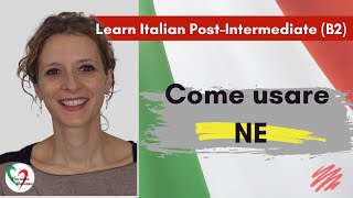 4 Learn Italian PostIntermediate B2 Come usare “ne” How to use “ne” [upl. by Emoryt470]