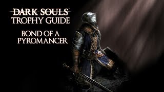 Dark Souls  Bond of a Pyromancer Trophy  Achievement Guide [upl. by Nadda]