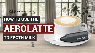 How To Use the AeroLatte To Froth Milk [upl. by Esadnac]