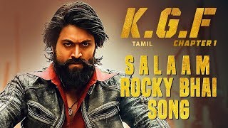 Salaam Rocky Bhai Song with Lyrics  KGF Chapter 1 Tamil Movie  Yash Srinidhi Shetty [upl. by Netsriik]