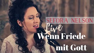 Sefora Nelson – Wenn Friede mit Gott Live [upl. by Quiteria]