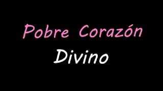 LETRA POBRE CORAZÓN  Divino [upl. by Haslam104]