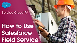 How to Optimize Field Service Teams  Salesforce Demo [upl. by Acino]