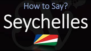 How to Pronounce Seychelles CORRECTLY [upl. by Harold110]