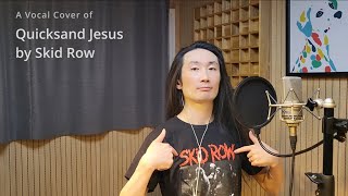 Skid Row  Quicksand Jesus Vocal Cover [upl. by Benjy]