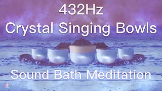 432Hz Crystal Singing Bowls Sound Bath  Relaxing Waves  Deep Healing Meditation Music [upl. by Babita]