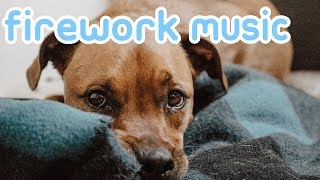 Relaxing Firework Music for Dogs on Bonfire Night and Diwali NEW 2018 [upl. by Niasuh]