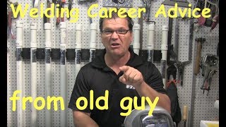 Welding Career Advice [upl. by Atena]