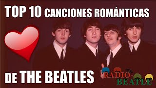 Las 10 Canciones Más Románticas de THE BEATLES  RadioBeatle [upl. by Adeuga]