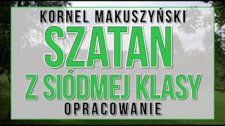 Szatan z siódmej klasy  opracowanie [upl. by Terena]