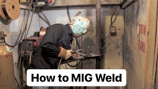 How to MIG Weld MIG Welding 101 for Beginners [upl. by Adlen]