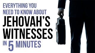 Everything You Need to Know About Jehovahs Witnesses in 5 Minutes [upl. by Golden]